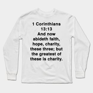 1 Corinthians 13:13  King James Version (KJV) Bible Verse Typography Long Sleeve T-Shirt